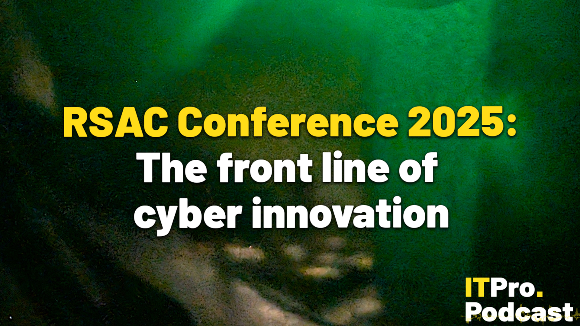 RSAC Conference 2025: Η πρώτη γραμμή της κυβερνοασφάλειας